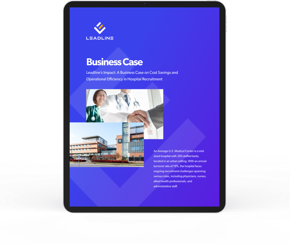 Leadline Recruiting Platform - Healthcare Business Case